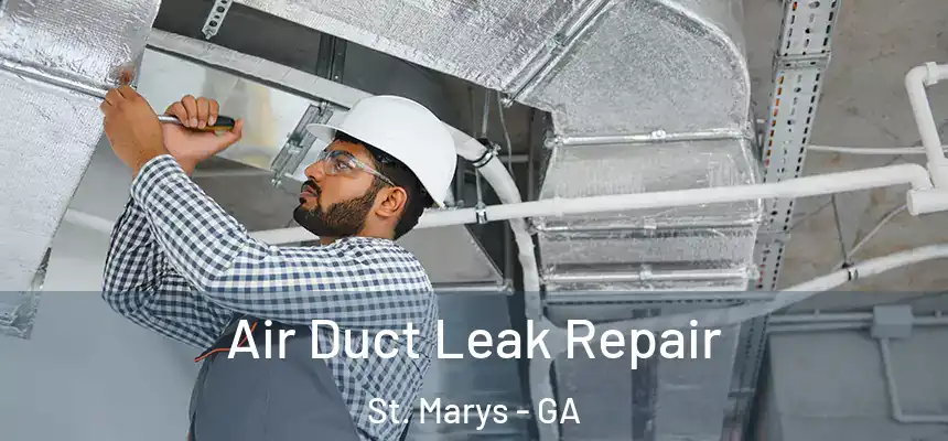  Air Duct Leak Repair St. Marys - GA