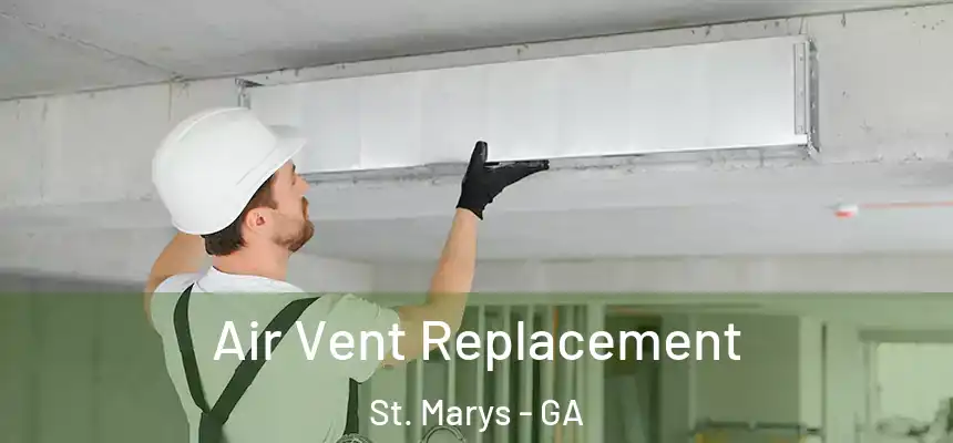  Air Vent Replacement St. Marys - GA