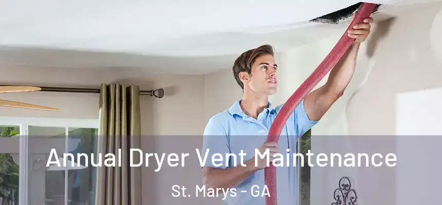  Annual Dryer Vent Maintenance St. Marys - GA