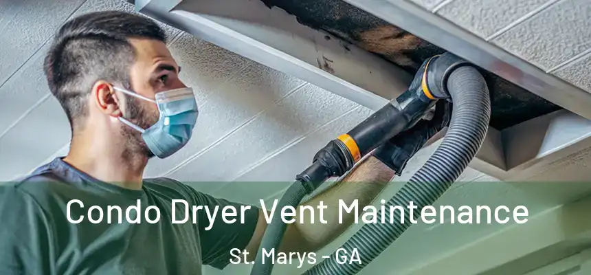  Condo Dryer Vent Maintenance St. Marys - GA