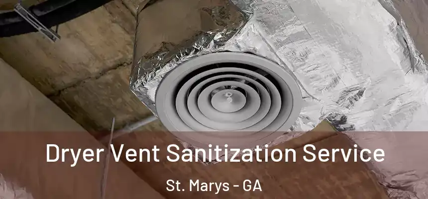  Dryer Vent Sanitization Service St. Marys - GA