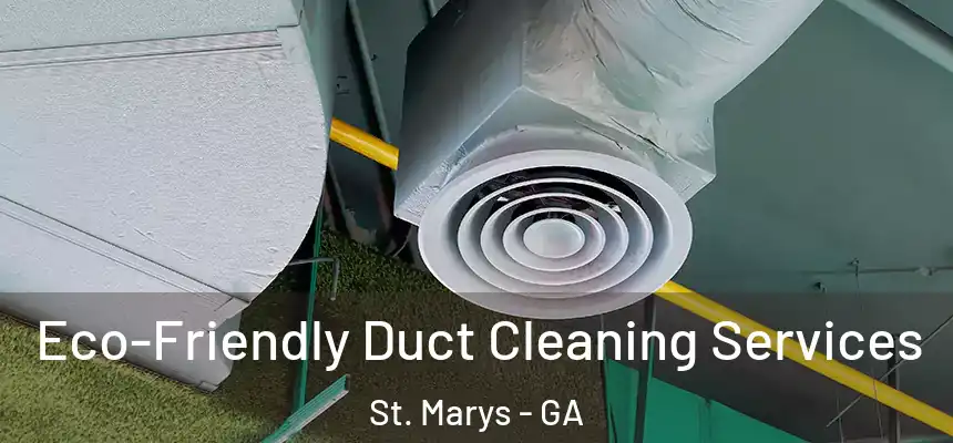  Eco-Friendly Duct Cleaning Services St. Marys - GA