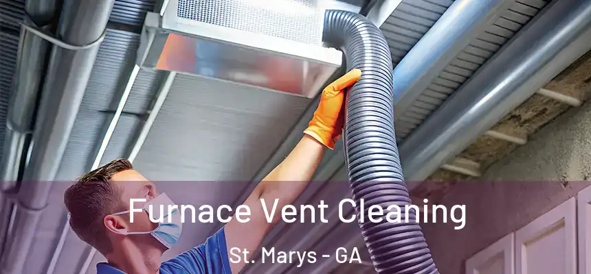  Furnace Vent Cleaning St. Marys - GA