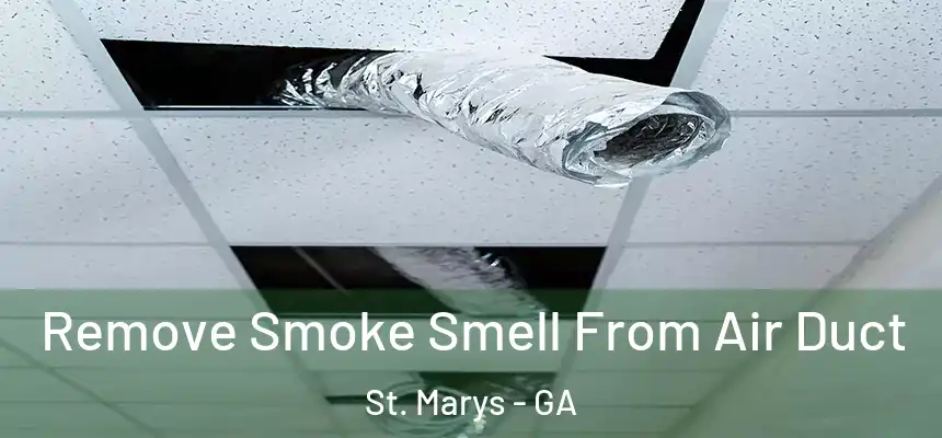  Remove Smoke Smell From Air Duct St. Marys - GA