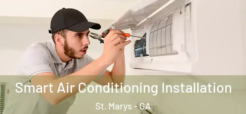  Smart Air Conditioning Installation St. Marys - GA